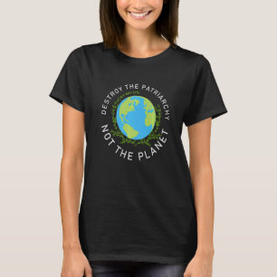 地球のフェミニズムの耳ではない家父長制を破壊する Tシャツ