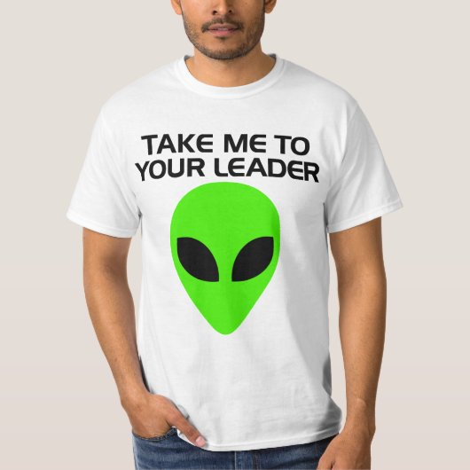 地球の指導者へ - エイリアン Tシャツ (正面)