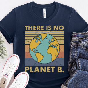 地球の日のシャツ、惑星Bがない Tシャツ