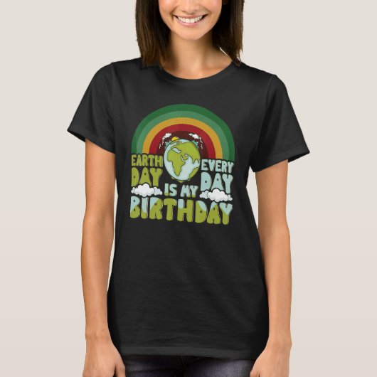 地球の日の毎日は私の誕生日レインボーアースダ Tシャツ (正面)