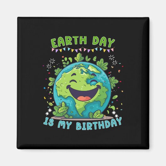 地球の日は私の誕生日おもしろい地球の日誕生日 マグネット (正面)