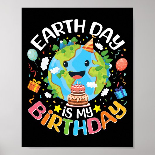 地球の日は私の誕生日プロ環境パーティートッド ポスター (正面)
