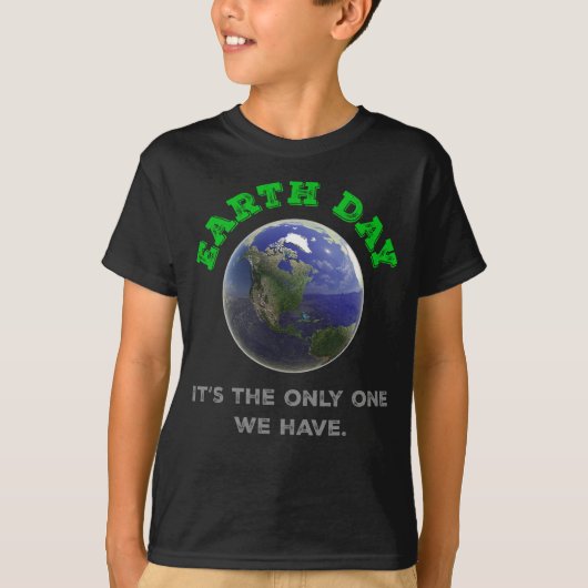 地球の日我々が持っているのはそれだけだ Tシャツ (正面)