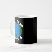 地球の日 環境保護 代替の惑星はない 地球を救おう コーヒーマグカップ (正面左)