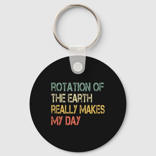 地球の自転が僕の一日を本当に楽しくする 陽気な科学しゃれ キーホルダー (正面)