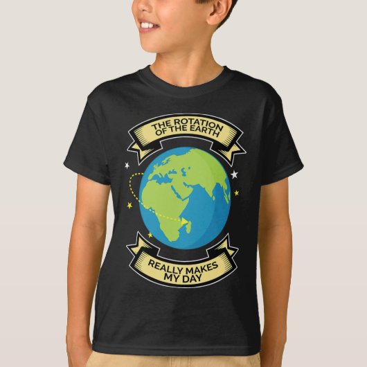 地球の自転が私の日を科学Teeにする Tシャツ (正面)
