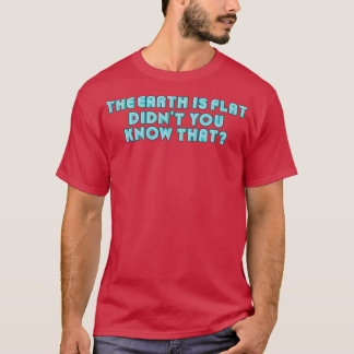 地球はフラットDidddnt知っているネオンブルーTe Tシャツ
