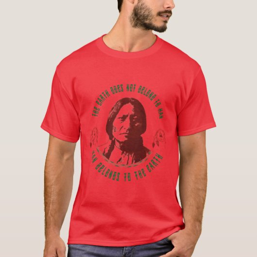 地球は人間のものではない。 人間は地球のものだ。 Tシャツ (正面)