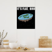 地球は平らなギフトそれが平らなBro平らな地球 ポスター (キッチン)