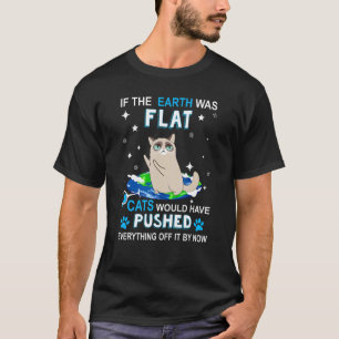 地球もしは平らな猫なら誰でも押し通しただろう Tシャツ