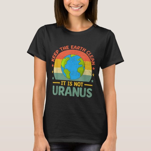 地球をきれいに保とう ウラヌスではない 環境保護 Tシャツ (正面)