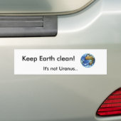 地球をきれい保って下さい! 、それは天王星ではないです。 バンパーステッカー (車上)