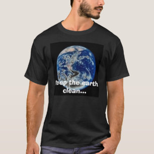 地球をきれい…保って下さい Tシャツ