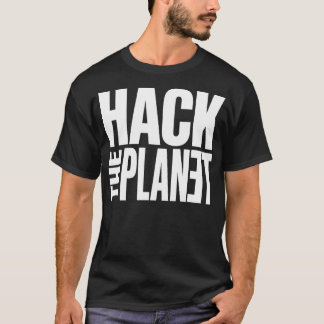 地球をハックせよ Tシャツ