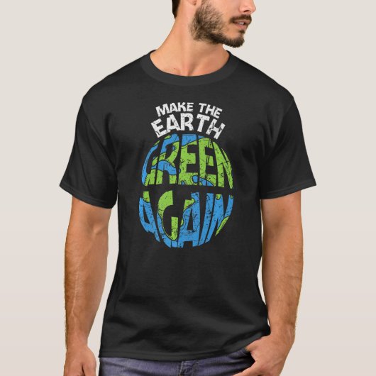 地球を再び緑にする Tシャツ (正面)