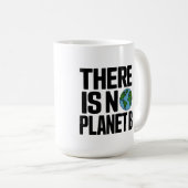 地球を守ろう 代替の惑星はない コーヒーマグカップ (正面右)