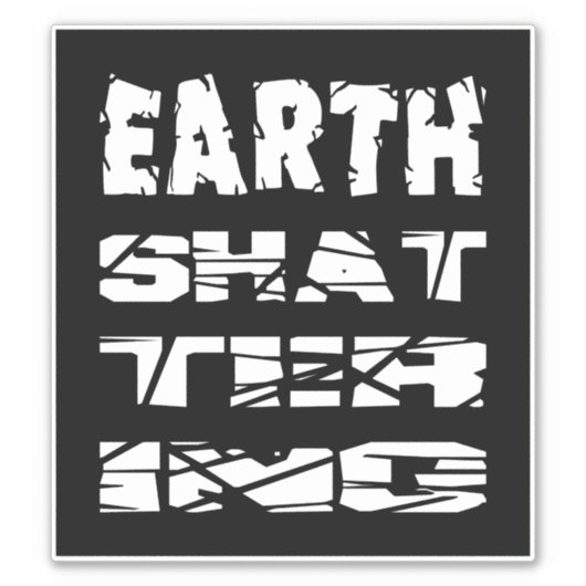 地球を粉々にする シール (正面)