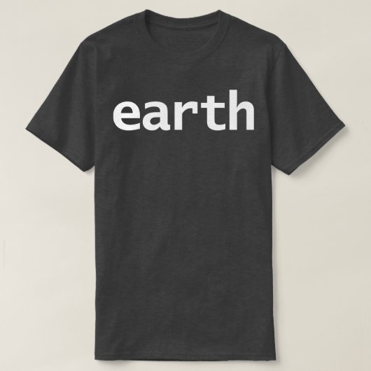 地球ミニマル宇宙タイポグラフィホワイト文字 Tシャツ (デザイン正面)