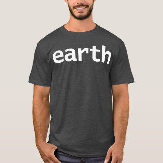 地球ミニマル宇宙タイポグラフィホワイト文字 Tシャツ