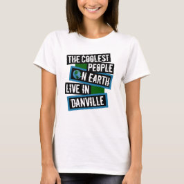 地球上で最もクールな人々はダンビルに住んでいる Tシャツ