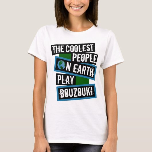 地球上で最もクールな人々はブズーキを演奏する Tシャツ (正面)