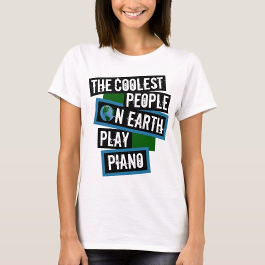 地球上で最もクールな人はピアノを弾く Tシャツ (正面)