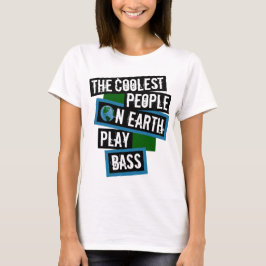 地球上で最もクールな人はベースを弾く Tシャツ