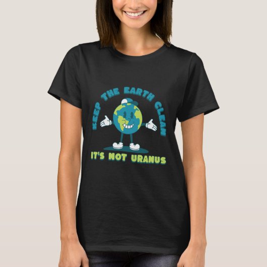 地球保清浄は天王星の環境ではない Tシャツ (正面)
