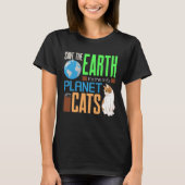 地球救の日地球で唯一の猫がいる惑星 Tシャツ (正面)