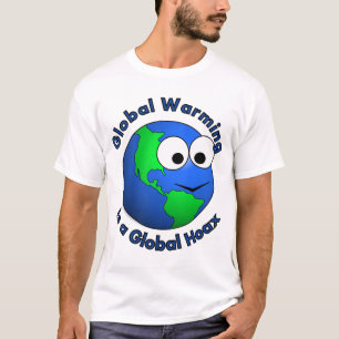 地球温暖化は全体的な悪ふざけです Tシャツ