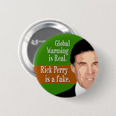 地球温暖化は実質です。 Rick Perryは偽造品です 缶バッジ (正面&裏面)