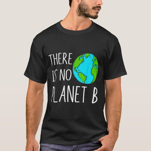 地球温暖化対策は今 - 地球にはBの選択肢はない Tシャツ (正面)