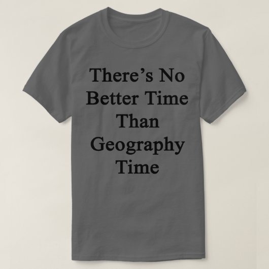 地理に勝る時間は無い Tシャツ (デザイン正面)