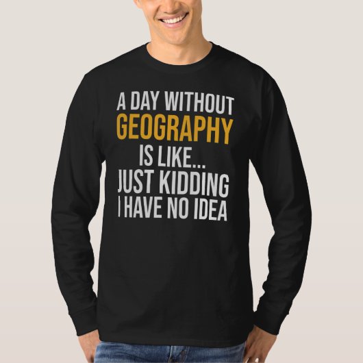 地理の無い日は似たり寄ったりだ Tシャツ (正面)