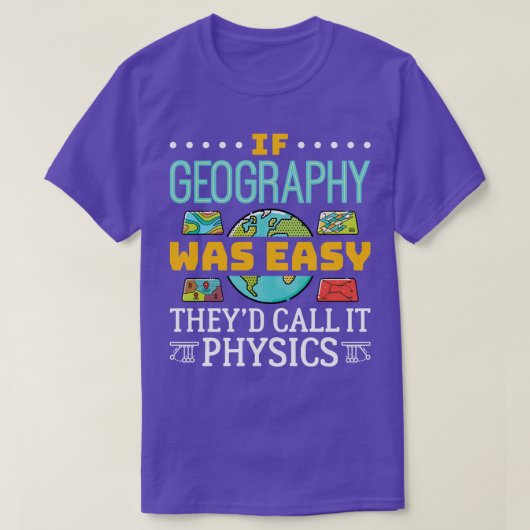 地理もしは簡単だった彼らはIt物理学と呼ぶ1 Tシャツ (デザイン正面)