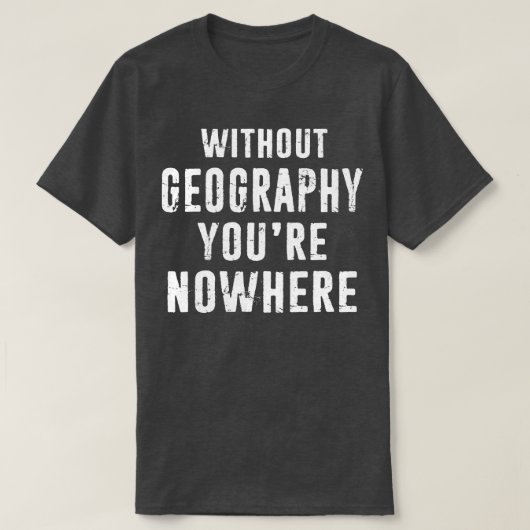 地理先生地理学者ギフトなし地理学 Tシャツ (デザイン正面)