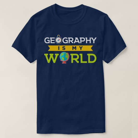 地理学は私の世界素晴らし地理学者ラブジオグ Tシャツ (デザイン正面)