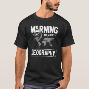 地理警告地理学者の話が好きだ Tシャツ