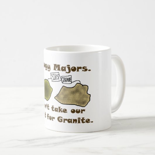 地質学の専攻学生は花こう岩のための私達の片岩を取りません コーヒーマグカップ (正面右)