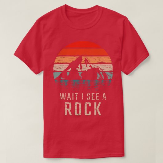 地質学的待って私は岩を見る1 Tシャツ (デザイン正面)