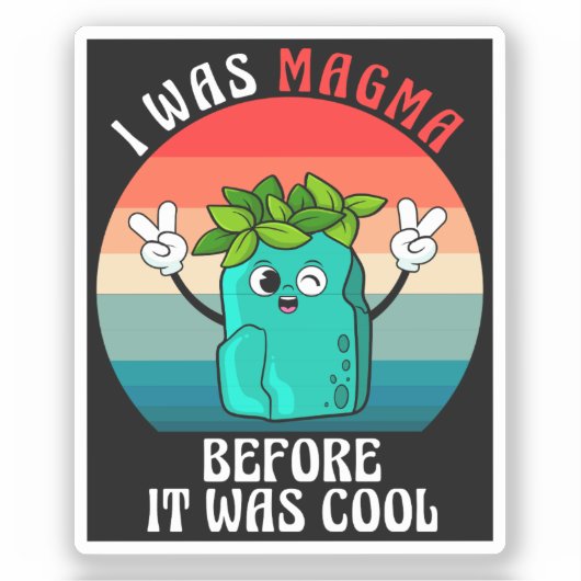 地質学者になる前はマグマクールだった シール (正面)