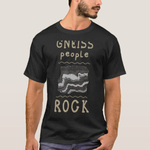 地質学者のためのGneiss人々の地質学 Tシャツ