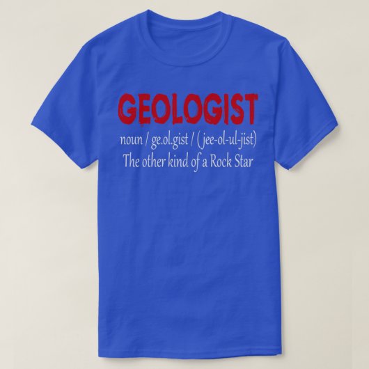地質学者GEOLOGY GIFT地質学者の定義 Tシャツ (デザイン正面)