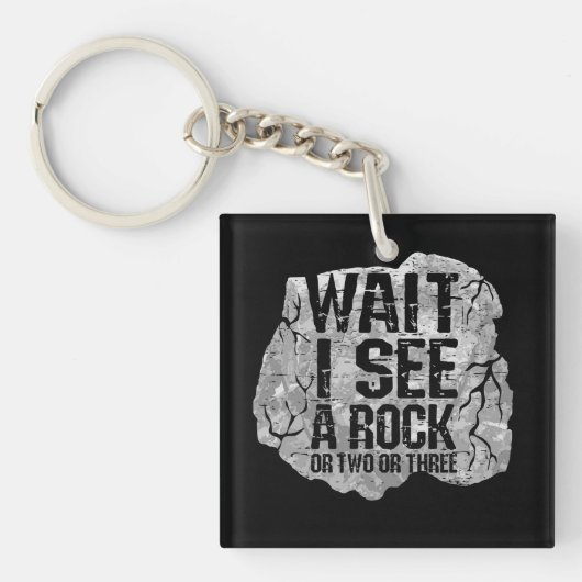地質学 – 岩が見えるまで待つ キーホルダー (正面)