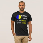 地軸は季節の理由です Tシャツ (正面フル)