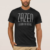 坐禅は無のための仏教禅の瞑想 Tシャツ (正面)