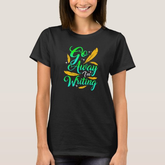執筆中です 邪魔しないで! 面白い作家 ライター 作曲家 Tシャツ (正面)
