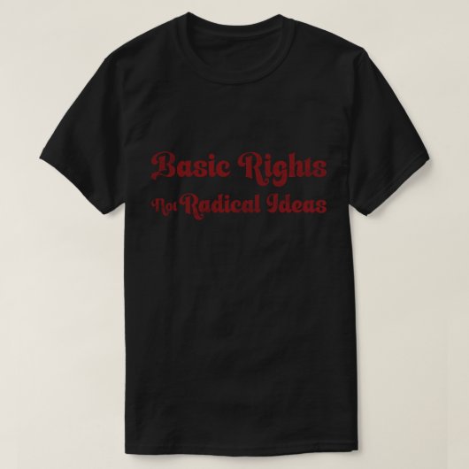 基本的人権は過激な思想ではない  Tシャツ (デザイン正面)