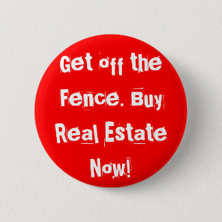 塀を離れて得て下さい。 今不動産を買って下さい! 缶バッジ