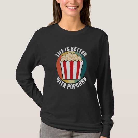 塩味のポップコーンを食べる ポップコーンのある人生の引用 Tシャツ (正面)